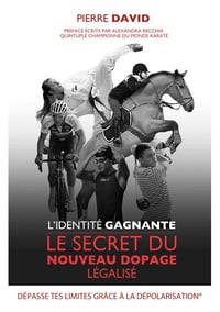 L'identité Gagnante: Le secret du nouveau dopage légalisé - Pierre David (2020)
