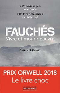 Fauchés. Vivre et mourir pauvre - Darren McGarvey