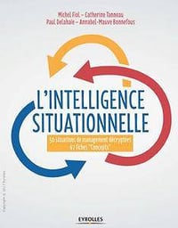 L’intelligence situationnelle - 50 situations de management décrytées (2017)