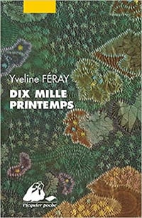 Yveline Féray, "Dix mille printemps" (2022)