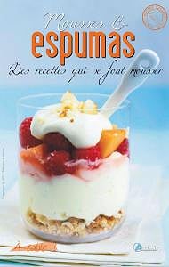 Mousses & espumas - Des recettes qui se font mousser