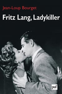 Jean-Loup Bourget - Fritz Lang, Ladykiller