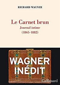 Le Carnet brun: Journal intime (1865 -1882) Richard Wagner (2023)