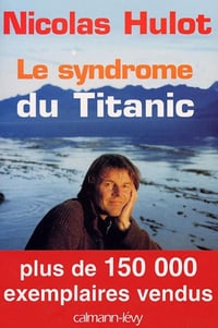 Le Syndrome du Titanic - Nicolas Hulot