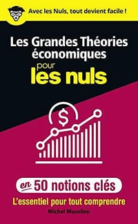 Les Grandes Théories économiques pour les Nuls en 50 notions clés - Michel Musolino (2020)