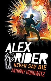 Alex Rider T11 - Never say die - Anthony Horowitz (2017)