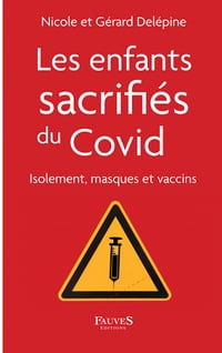 Les enfants sacrifiés du Covid - Nicole Delépine, Gérard Delépine (2022)