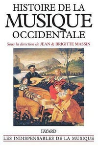Histoire de la musique occidentale - Philippe Beaussant, Brigitte Massin, Jean Massin