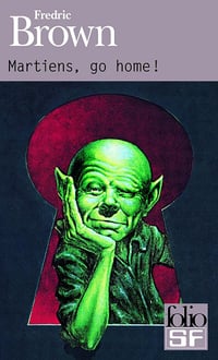 Martiens, go home ! - Fredric Brown
