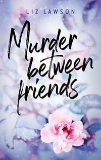 Murder between friends - Liz Lawson (2025)