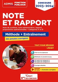 Note et Rapport - Méthode et entraînement intensif - 40 annales corrigées - Catégories A et B: Concours 2023-2024 - Fabienne Geninasca (2023)