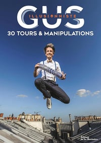Gus illusionniste: 30 tours et manipulations - Gus Illusionniste (2022)