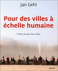 Pour des villes à échelle humaine - Jan Gehl (2013)