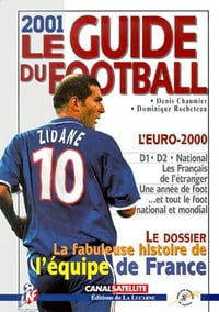 Le guide du football 2001 - Dominique Rocheteau, Denis Chaumier (2000)