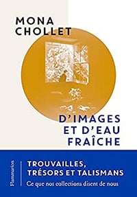 D'images et d'eau fraîche - Mona Chollet (2022)