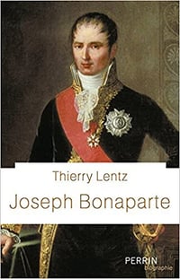 Joseph Bonaparte - Thierry Lentz