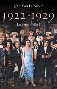 1922-1929. Les années folles ? - Jean-Yves Le Naour (2022)