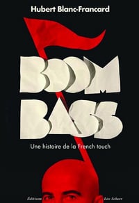 Boombass, une histoire de la French touch - Hubert Blanc-Francard (2021)
