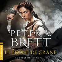 Le Trône de Crâne: Le Cycle des démons 4 - Peter V. Brett (2022)