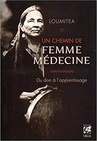 Un chemin de femme médecine - Loumitéa (2021)