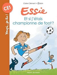 Essie - Et si j'étais championne de foot ? - Claire Clément (2018)