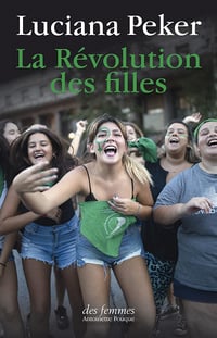 La Révolution des filles - Luciana Peker (2022)