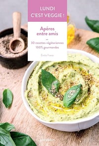 Emilie Franzo - Lundi c'est veggie ! Apéros entre amis