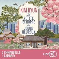 La petite échoppe des jours heureux - Kim Jiyun, Marion Gilbert - traducteur (2025)