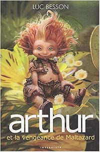Luc Besson – Arthur et les Minimoys - Tome 3 : La Vengeance de Maltazard
