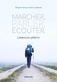 Marcher, parler, écouter: L'exercice pèlerin - Brigitte Harouni et Éric Laliberté (2021)