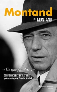 Montand par Montand: Confidences et entretiens - Yves Montand, Carole Amiel