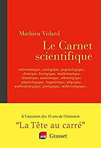 Le Carnet scientifique: astronomique, zoologique, psychologique et autres iques - en coédition avec France Inter - Mathieu Vidard (2016)