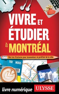 Vivre et étudier à Montréal : Des tas d'astuces pour économiser et profiter de la ville - Jean-François Vinet (2024)