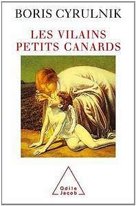 Boris Cyrulnik, "Les vilains petits canards"