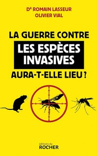 Romain Lasseur, Olivier Vial - La guerre contre les espèces invasives aura-t-elle lieu ? (2026)