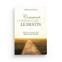 Comment comprendre le destin ? - Muhammad al-Hamad (2023)