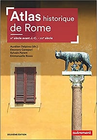 Atlas historique de Rome: IXe siècle avant J.-C. - XXIe siècle - Collectif (2021)