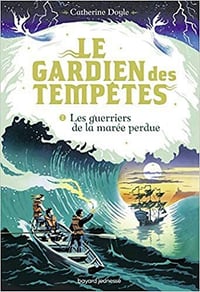Le Gardien des tempêtes, Tome 02: Les guerriers de la marée perdue - Catherine Doyle (2020)