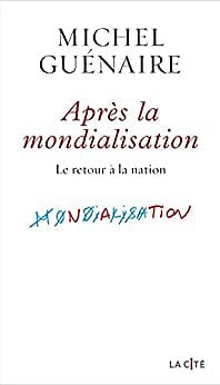 Après la mondialisation - Le retour à la nation - (2022)