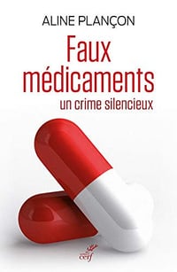 Faux médicaments - Un crime silencieux - Aline Plancon (2020)