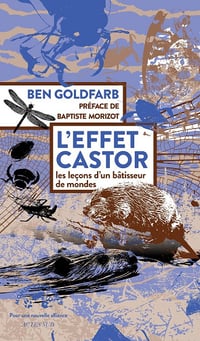 L'effet castor : les leçons d'un bâtisseur de mondes - Ben Goldfarb (2026)