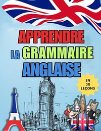 Abdoulaye DOUCOURE - Apprendre la grammaire anglaise en 30 leçons , exercices , exemples et corrigés (2025)
