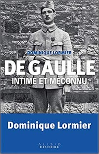 De Gaulle intime et méconnu - Dominique Lormier