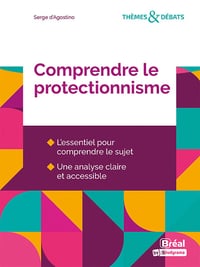 Comprendre le protectionnisme - Serge D'Agostino (2024)