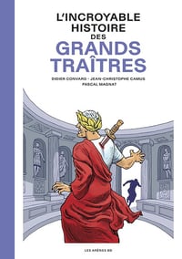 Didier Convard, Jean-Christophe Camus - L'Incroyable Histoire des Grands traîtres (2026)