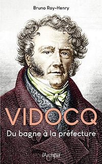 Vidocq, du bagne a la prefecture - Bruno Roy-Henry (2018)