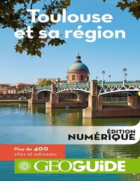 GeoGuide - Toulouse et sa Région - Collectif