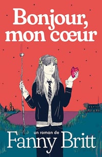 Bonjour mon cœur - Fanny Britt (2024)