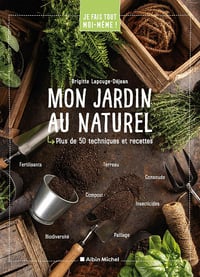 Je fais tout moi-même - Mon jardin au naturel - Brigitte Lapouge-Déjean (2021)