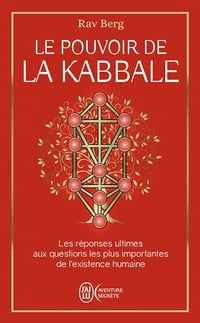 Le pouvoir de la Kabbale: Les réponses ultimes aux questions les plus importantes de l'existence humaine - Rav Berg (2022)